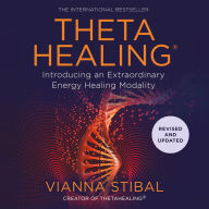 ThetaHealing¿: Introducing an Extraordinary Energy Healing Modality