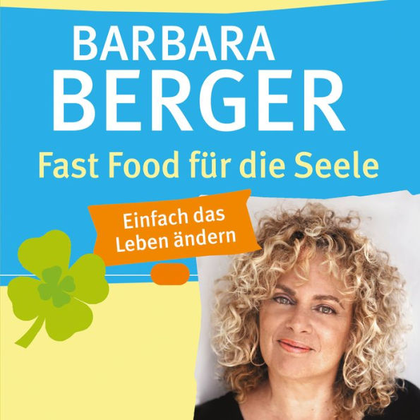 Fast Food für die Seele: Einfach das Leben ändern (Abridged)