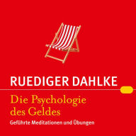 Die Psychologie des Geldes: Geführte Meditationen und Übungen (Abridged)