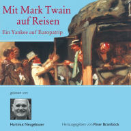 Mit Mark Twain auf Reisen: Ein Yankee auf Europa-Trip (Abridged)