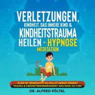 Verletzungen, Kindheit, das innere Kind & Kindheitstrauma heilen - Hypnose Meditation: In dir ist Sehnsucht? Du willst Heimat finden? Trauma & Kindheitserinnerungen? Was muss ich tun?