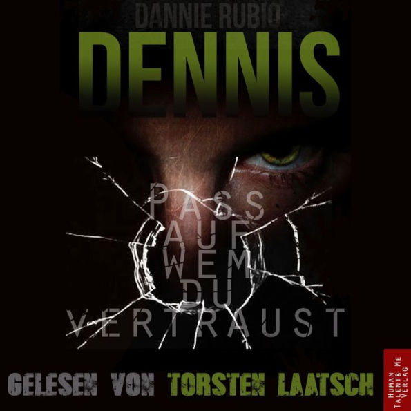 Dennis: Pass auf wem du vertraust