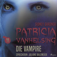 Patricia Vanhelsing, 11: Die Vampire (Ungekürzt)