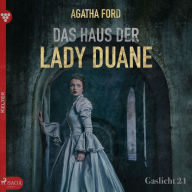 Gaslicht, 21: Das Haus der Lady Duane (Ungekürzt)