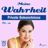 Meine Wahrheit, Private Bekenntnisse 10