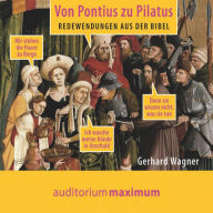 Von Pontius zu Pilatus (Ungekürzt)