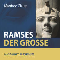 Ramses der Große (Ungekürzt)