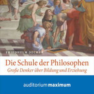 Die Schule der Philosophen (Ungekürzt)