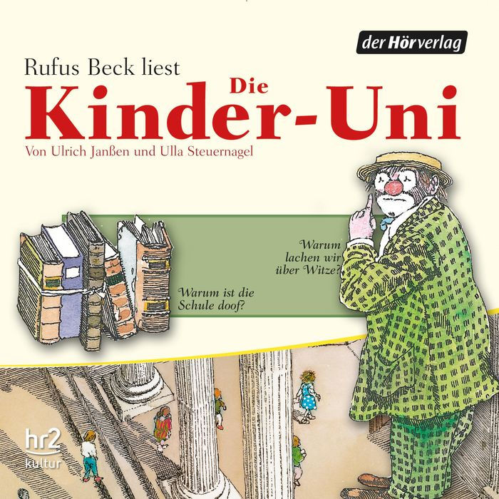 Die Kinder-Uni Bd 1 - 2. Forscher erklären die Rätsel der Welt: Warum lachen wir über Witze? - Warum ist die Schule doof? (Abridged)