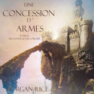 Une Concession d'Armes (Tome 8 de L'anneau du Sorcier)