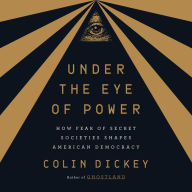 Under the Eye of Power: How Fear of Secret Societies Shapes American Democracy