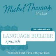 Language Builder Spanish (Michel Thomas Method) - Full course: Learn Spanish with the Michel Thomas Method