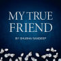 MY TRUE FRIEND: Revelation by Shubha Didi