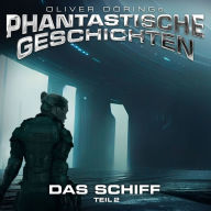 Phantastische Geschichten, Teil 2: Das Schiff