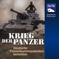 Krieg der Panzer: Deutsche Panzer-Kommandanten berichten (Abridged)