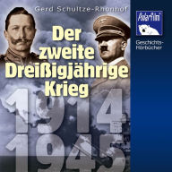 Der Zweite Dreißigjährige Krieg: 1914 - 1945 (Abridged)