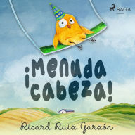 ¡Menuda cabeza!