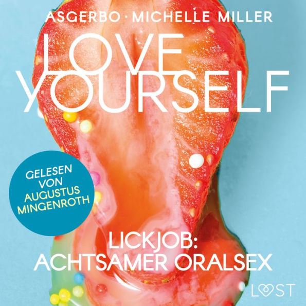 Love Yourself - Lickjob: Achtsamer Oralsex