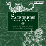Sagenreise durch Thüringen: Erfurt - Eisenach - Hörselberg - Kyffhäuser - Gera - Thüringer Wald (Abridged)