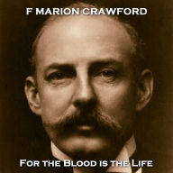 For the Blood is the Life: A renowned and influential early gothic vampire tale set in Italy