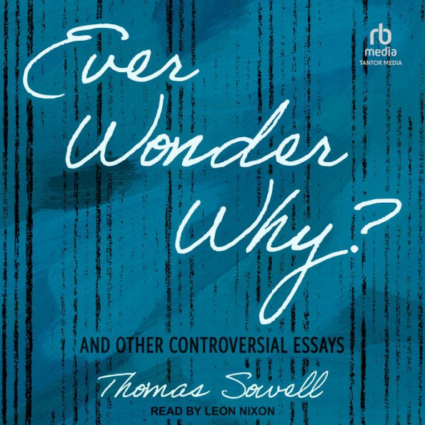 Ever Wonder Why?: And Other Controversial Essays