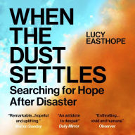 When the Dust Settles: The gripping behind-the-scenes story from the UK's top disaster planner -A SUNDAY TIMES BESTSELLER