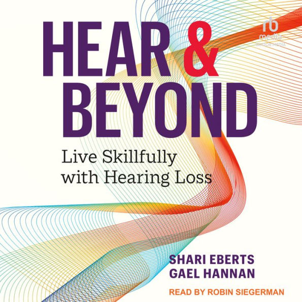 Hear & Beyond: Live Skillfully with Hearing Loss