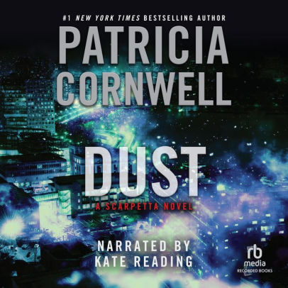 Title: Dust (Kay Scarpetta Series #21), Author: Patricia Cornwell, Kate Reading