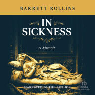 In Sickness: A Memoir