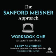 The Sanford Meisner Approach: Workbook One, An Actor's Workbook