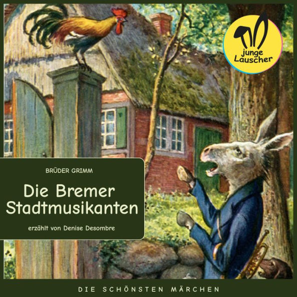 Die Bremer Stadtmusikanten: Die schönsten Märchen