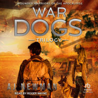 War Dogs Trilogy: Wounded Warriors of the Apocalypse