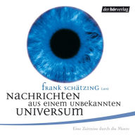 Nachrichten aus einem unbekannten Universum (Abridged)