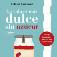 La vida es más dulce sin azúcar (Abridged)