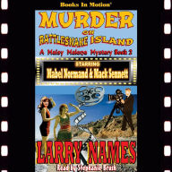 MURDER ON RATTLESNAKE ISLAND by Larry Names (A Maisy Malone Mystery, Book 2): Starring Mabel Normand & Mack & Sennett