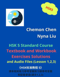 HSK 5 ¿ Standard Course Textbook and Workbook Exercises Solutions and Audio Files (Lesson 1,2,3): HSK5¿