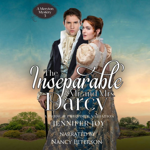 The Inseparable Mr. and Mrs. Darcy: A Pride & Prejudice Variation by ...