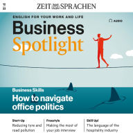 Business-Englisch lernen Audio - Der Umgang mit Intrigen am Arbeitsplatz: Business Spotlight Audio 12/2022 - Navigating office politics