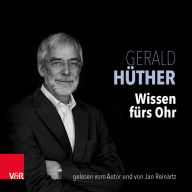 Wissen fürs Ohr: Etwas mehr Hirn, bitte / Männer - Das schwache Geschlecht und sein Gehirn / Die Macht der inneren Bilder / Bedienungsanleitung für ein menschliches Gehirn