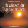 Ich wünsch dir Tage voller Licht (Abridged)