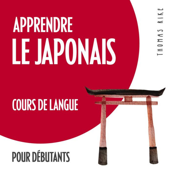 Apprendre le japonais (cours de langue pour débutants)