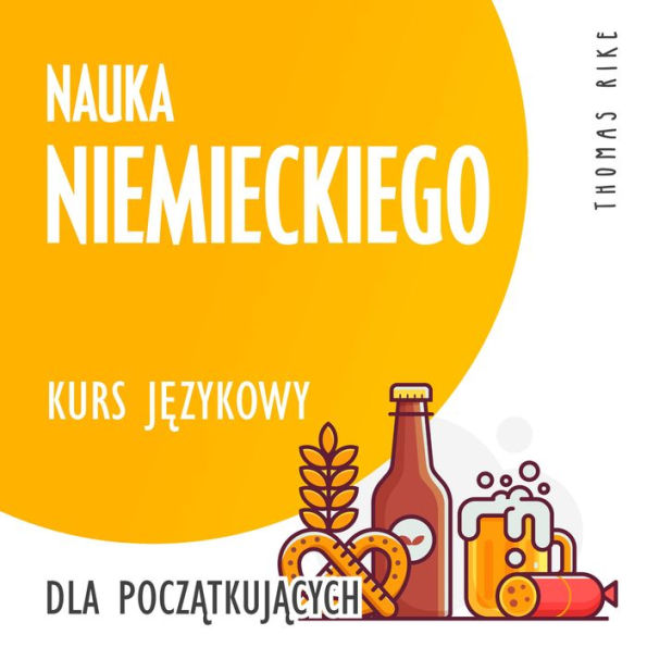 Nauka niemieckiego (kurs j¿zykowy dla pocz¿tkuj¿cych)