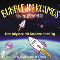 Bubble im Kosmos: Eine Odyssee mit Stephen Hawking (Abridged)