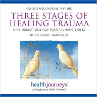 Guided Meditations for the Three Stages of Healing Trauma:: Nine Meditations for Posttraumatic Stress (Abridged)