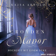 Croyden Manor - Hochzeit mit einem Duke: Celeste