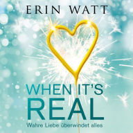 When it's Real - Wahre Liebe überwindet alles