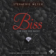 Bella und Edward 4: Biss zum Ende der Nacht - Die ungekürzte Lesung: Das große Finale der Twilight Saga - Romantische Fantasy-Serie mit Vampiren und Werwölfen