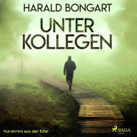 Unter Kollegen - Kurzkrimi aus der Eifel (Ungekürzt)