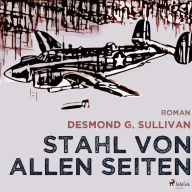 Stahl von allen Seiten - Fliegergeschichten 6 (Ungekürzt)