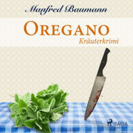 Oregano - Kräuterkrimi (Ungekürzt)